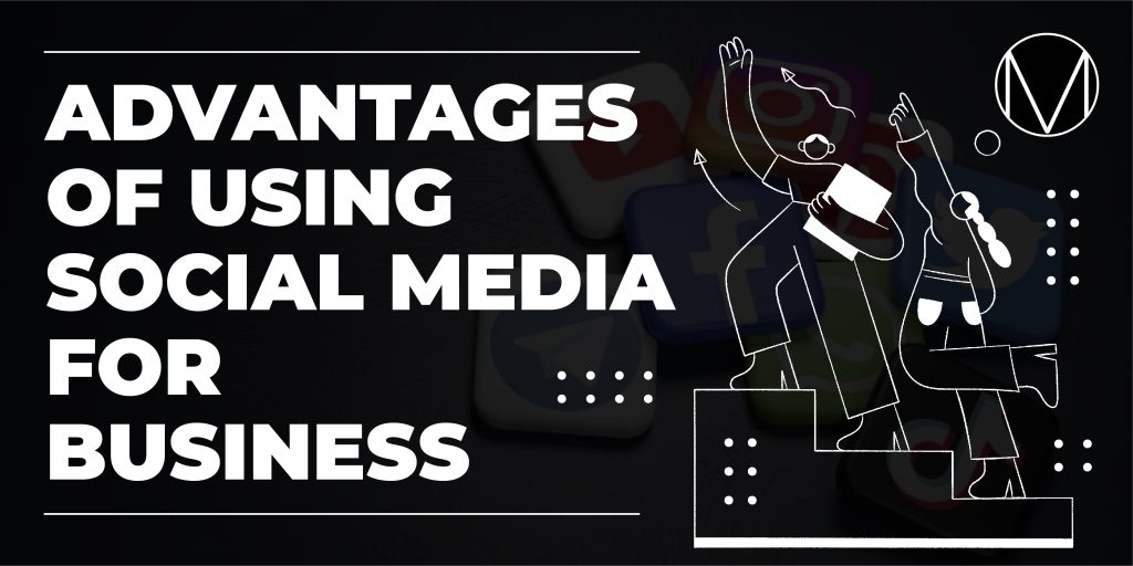 Advantages of Using Social Media for Business