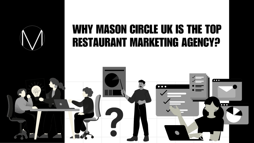Why Mason Circle UK Is the Top Restaurant Marketing Agency