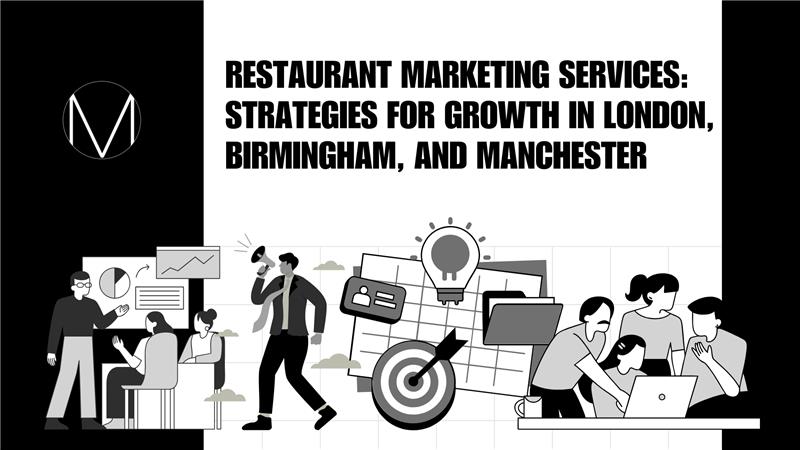 Restaurant Marketing Services Strategies for Growth in London, Birmingham, and Manchester